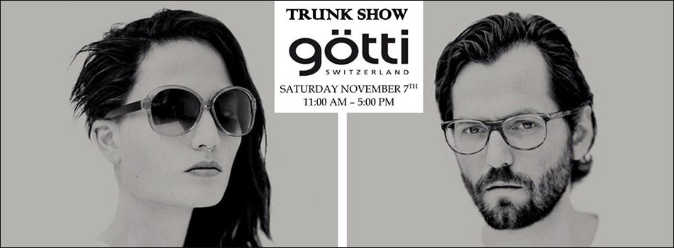Gotti Switzerland Trunk Show Saturday November 7th from 11am – 5pm