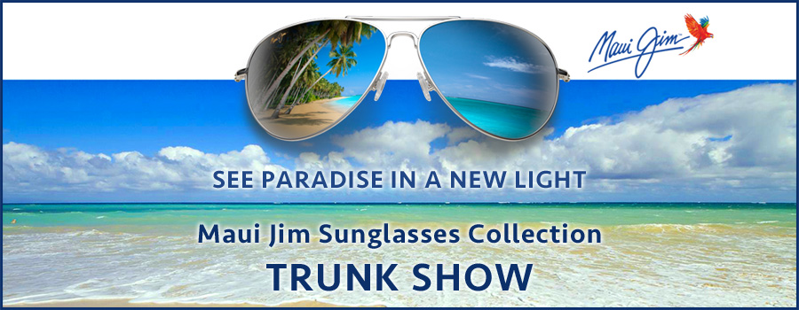 Maui Jim Sunglasses Trunk Show Saturday April 30th 2015 from 10am to 4pm